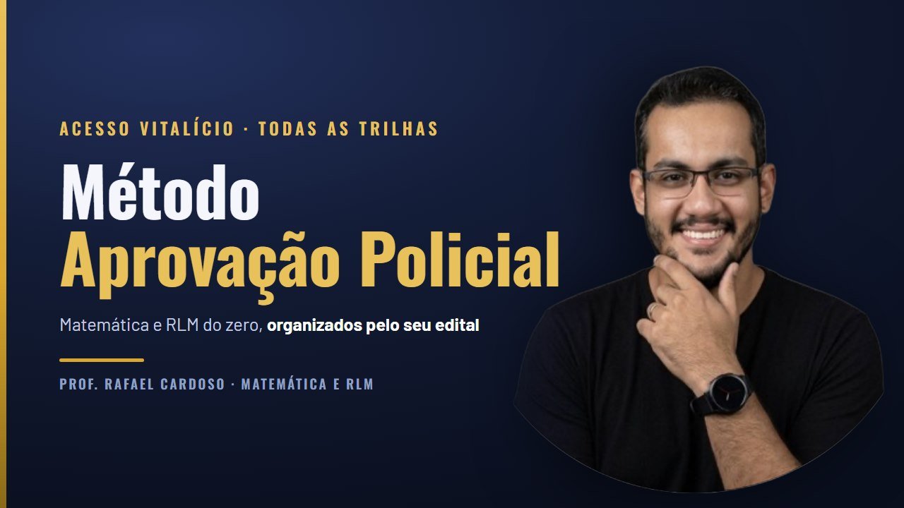 Método Aprovação Policial — cursos de Matemática e RLM organizados por concurso